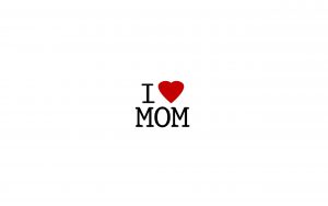 I Love You Mom Wallpapers HD - PixelsTalk.Net